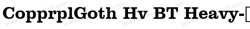 CopprplGoth Hv BT Heavy字体转换
